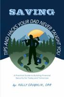 Saving Tips and Hacks Your Dad Never Taught You B0DVR9LVVH Book Cover