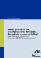 Werkzeugkasten F R Ein Zukunftsorientiertes Betriebliches Gesundheitsmanagement 3836669358 Book Cover
