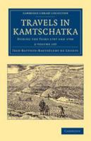 Travels in Kamtschatka, During the Years 1787 and 1788 (Russia     Observed, Series 1) 0405030436 Book Cover