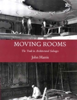 Moving Rooms: The Trade in Architectural Salvages (Paul Mellon Centre for Studies in British Art) 0300124201 Book Cover