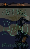 Orange Island: A Novel 1972259016 Book Cover