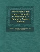 Staatsrecht der constitutionellen Monarchie. 1293188239 Book Cover
