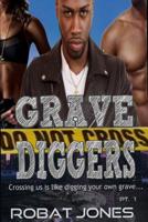 Grave Diggers: Crossing us is like digging your own grave 1729380360 Book Cover