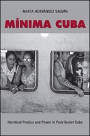 Minima Cuba: Heretical Poetics and Power in Post-Soviet Cuba 1438456697 Book Cover