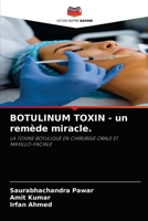 BOTULINUM TOXIN - un remède miracle.: LA TOXINE BOTULIQUE EN CHIRURGIE ORALE ET MAXILLO-FACIALE 6204069500 Book Cover