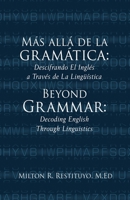 Más allá de la gramática: Beyond Grammar: Decoding English Through Linguistics (Spanish Edition) B0FBH7P8SP Book Cover