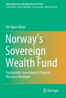 Norway's Sovereign Wealth Fund: Sustainable Investment of Natural Resource Revenues 3030741060 Book Cover