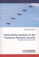 Vulnerability Analysis on the Computer Network Security: Implementation and practices 3838347609 Book Cover