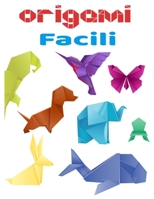 Origami facili: libro a colori libro origami animali libro origami per bambini 3 anni e più ideale per un regalo B08BWCL4DK Book Cover
