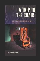 A Trip To The Chair: Tennessee Executions 1095486748 Book Cover