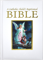 A Catholic Child's Baptismal Bible 0882712713 Book Cover