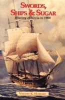 Swords Ships and Sugar: A History of Nevis 0963381830 Book Cover