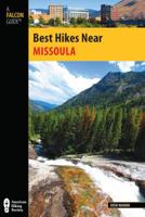 Best Hikes Near Missoula 0762782463 Book Cover