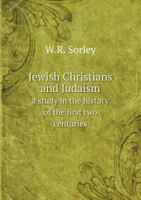 Jewish Christians and Judaism a Study in the History of the First Two Centuries 1015083331 Book Cover