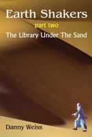 Earth Shakers (Book Two): The Library Under the Sand (A Hippo Graded Reader) 1530814464 Book Cover