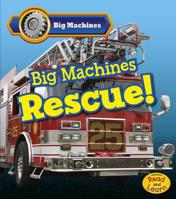 Big Machines Rescue! 1484609859 Book Cover