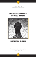 The Last Journey of Ago Ymeri (Writings from an Unbound Europe) 0810121115 Book Cover