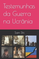 Testemunhas da Guerra na Ucrânia (Two Dimensional World) B0BXN9G4DZ Book Cover