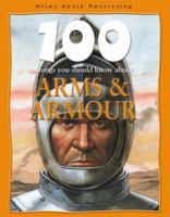 100 Facts Arms & Armour 184810104X Book Cover