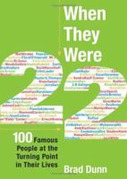 When They Were 22: 100 Famous People at the Turning Point in Their LIves 0740758101 Book Cover