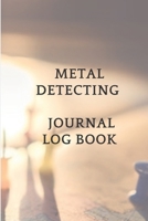 Metal Detecting Journal Log Book: Metal detectorists with date, location, GPS and machine used and settings (6x9, 80 Pages) 1698897065 Book Cover
