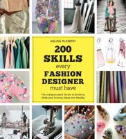 200 Skills Every Fashion Designer Must Have: The Indispensable Guide to Building Skills and Turning Ideas into Reality, Accessible Guide for Fashion Designers of Any Ability, Gift for Fashion Lovers 1438008961 Book Cover