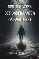 Der Schatten des Unbekannten (Adventure) (German Edition) B0CSYJ2VSB Book Cover
