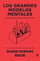 Los grandes modelos mentales, volumen 1: Conceptos generales de pensamiento (Spanish Edition) B0H6QDZZ8D Book Cover