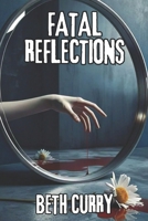Fatal Reflections 0981112161 Book Cover