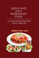 Quick and Easy Weeknight Meals: 30-Minute Recipes for Busy Families B0C79L7SCT Book Cover