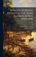 Wonder-Working Providence of Sions Saviour in New England 1023871025 Book Cover