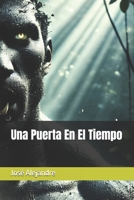 Una Puerta En El Tiempo (Spanish Edition) B0F2TJ7C5B Book Cover