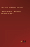 The Book of Fortune. Two Hundred Unpublished Drawings 3385353076 Book Cover