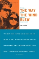 The Way the Wind Blew: A History of the Weather Underground (Haymarket Series) 1859841678 Book Cover