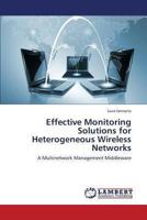 Effective Monitoring Solutions for Heterogeneous Wireless Networks 3659447749 Book Cover