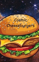Cosmic Cheeseburgers 9916949271 Book Cover
