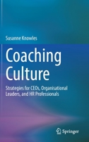 Coaching Culture: Strategies for CEOs, Organisational Leaders, and HR Professionals 3031090527 Book Cover