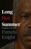 Long Hot Summer: The Biography of a Labor Worker B0FBGY986Y Book Cover