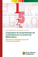 Linguagem de programação de computadores no ensino de Matemática: Alternativa metodológica para uma integração disciplinar 6139604397 Book Cover