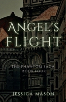 Angel's Flight (The Phantom Saga) B0FD3KQ8M7 Book Cover