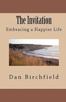The Invitation: Embracing A Happier Life 1441460519 Book Cover