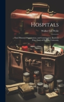 Hospitals: Their History, Organization, and Construction: Boylston Prize-essay of Harvard University 1019409339 Book Cover
