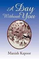 A Day Without You 1436392063 Book Cover