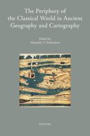 The Periphery of the Classical World in Ancient Geography and Cartography 9042929235 Book Cover