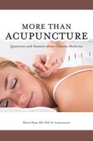 More Than Acupuncture: Questions and Answers about Chinese Medicine 1525520547 Book Cover