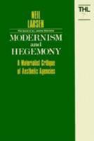 Modernism and Hegemony: A Materialist Critique of Aesthetic Agencies (Theory and History of Literature) 0816617856 Book Cover