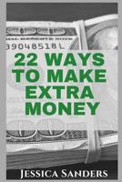 22 Ways to Make Extra Money 1798619466 Book Cover