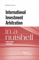 International Investment Arbitration in a Nutshell (Nutshells) 1634596528 Book Cover