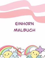 Einhorn Malbuch: Ein großes Malbuch für Kinder und Kleinkinder Alter 4-8; mit 100 lustigen Entwürfen B08ZBJ4QK3 Book Cover