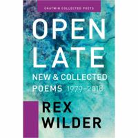 Open Late: New & Collected Poems (1979-2018). (Chatwin Collected Poets) 1633980677 Book Cover
